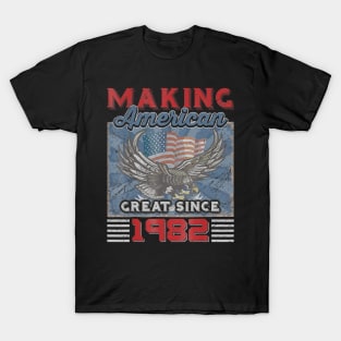 38th Birthday Perfect Gifts Making American Great Since 1982 T-Shirt